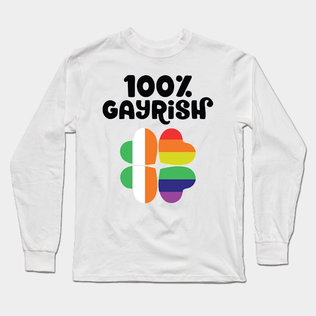 100% Gayrish St Patrick's Day Gay Irish LGBTQ Long Sleeve T-Shirt by TheBlackCatprints